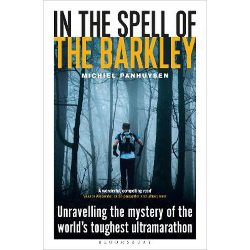 In the Spell of the Barkley: Unravelling the Mystery of the World's Toughest Ultramarathon (Paperback) - Michiel Panhuysen